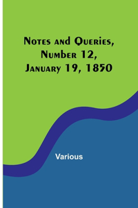 Notes and Queries, Number 12, January 19, 1850