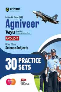 Arihant Indian Air Force (IAF) Agniveer Vayu Phase-1 Group- Y practice book I 30 Practice sets for other science subjects I Free Online Mock Tests and Current Affairs for Agniveer Vayu Exam