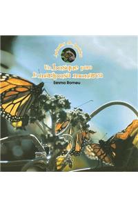 Un Bosque Para la Mariposa Monarca = A Forest for the Monarch Butterfly