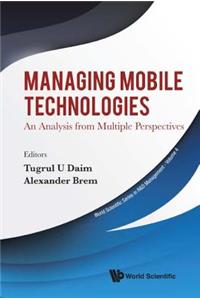 Managing Mobile Technologies: An Analysis From Multiple Perspectives