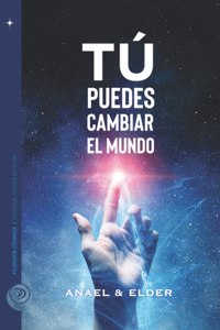 Tú puedes cambiar el mundo