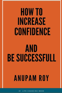 How to Increase Confidence and Be Successful