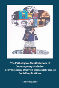 Pathological Manifestations of Contemporary Societies