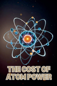 Cost of Atom Power