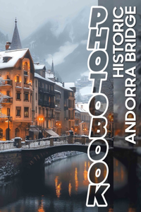 Historic Andorra Bridge Photo Book