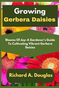 Growing Gerbera Daisies