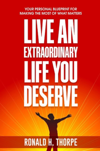 Live an Extraordinary Life You Deserve