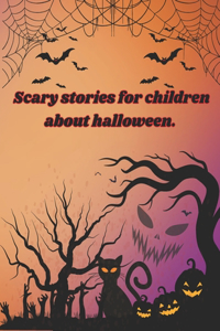 Scary stories for children about halloween
