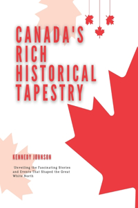 Canada's Rich Historical Tapestry