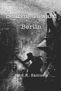 Bearing Toward Berlin