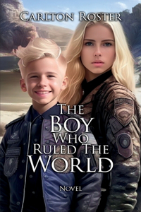Boy Who Ruled The World Novel