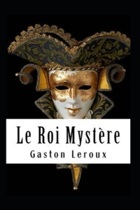 Le Roi Mystère Annoté