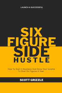 Six Figure Side Hustle
