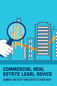 Commercial Real Estate Legal Advice