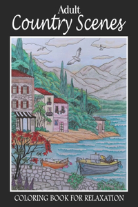 Adult Country Scenes Coloring Book For Relaxation