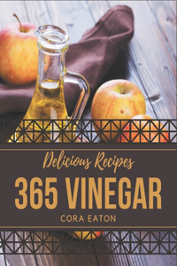 365 Delicious Vinegar Recipes