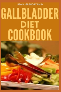 Gallbladder Diet Cookbook