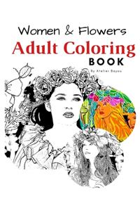 Women & Flowers Adult Coloring Book. For Relaxing & Stress Relief Beauty of Women & Flowers illustration
