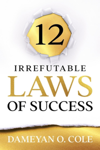 12 Irrefutable Laws of Success
