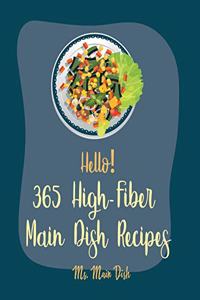 Hello! 365 High-Fiber Main Dish Recipes