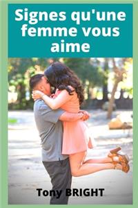 Signes qu'une femme vous aime