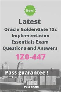 Latest Oracle GoldenGate 12c Implementation Essentials Exam 1Z0-447 Questions and Answers