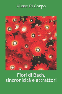 Fiori di Bach, sincronicità e attrattori