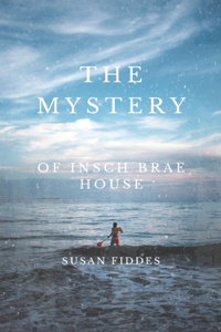 Mystery of Insch Brae House