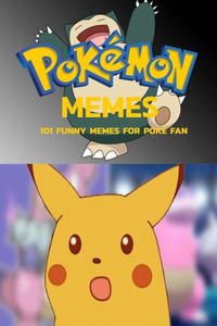 Pokémon Memes: 101 Funny Memes For Poké Fan