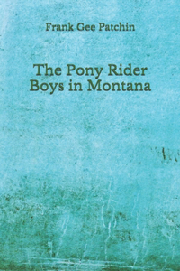The Pony Rider Boys in Montana
