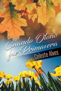 Cuando Otoño fue Primavera