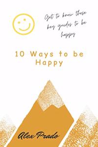 10 Ways to be Happy