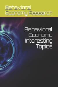 Behavioral Economy Interesting Topics