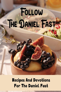 Follow The Daniel Fast