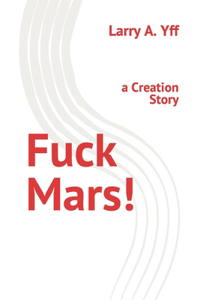 Fuck Mars!