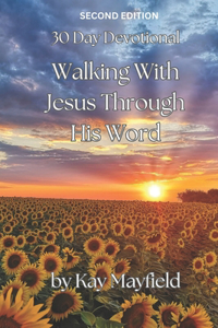 30 Day Devotional Walking With Jesus Through His Word