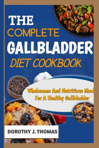 Complete Gallbladder Diet Cookbook