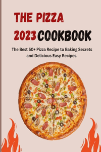 The Pizza Cookbook 2023