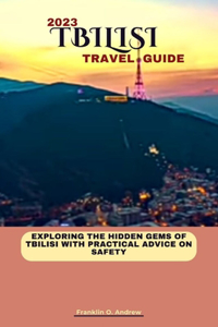 Tbilisi Travel Guide 2023