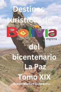 Destinos turisticos del bicentenario La Paz Tomo XIX