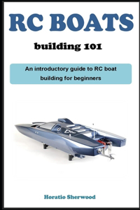 Rc Boat Building 1o1
