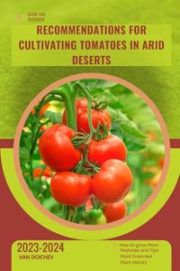Recommendations for Cultivating Tomatoes in Arid Deserts