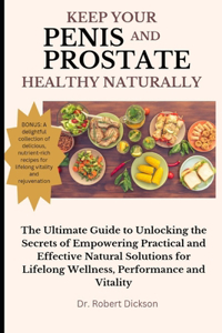 Keep Your Penis and Prostate Healthy Naturally