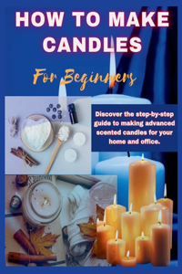 How to Make Candles for Beginners