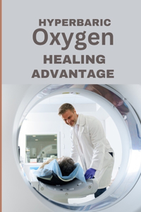 Hyperbaric Oxygen Healing Advantage