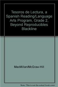 Tesoros de Lectura, a Spanish Reading/Language Arts Program, Grade 2, Beyond Reproducibles Blackline