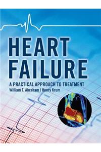 Heart Failure: A Practical Approach to Treatment