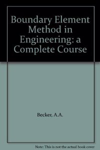 Boundary Element Method In Engineering A Complete Course
