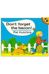 Don't Forget the Bacon! (Picture Puffin)