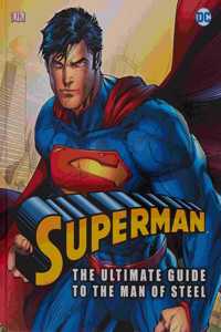 Marvel: Superman: The Ultimate Guide To The Man Of Steel